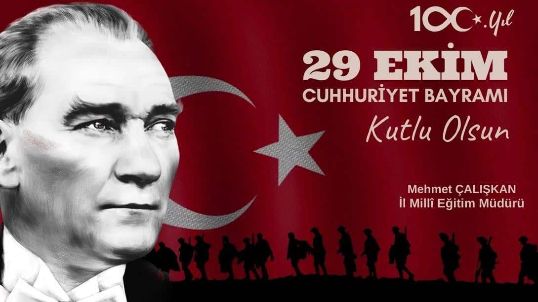 İl Müdürü Mehmet Çalışkan'dan 29 Ekim Cumhuriyet Bayramı Mesajı