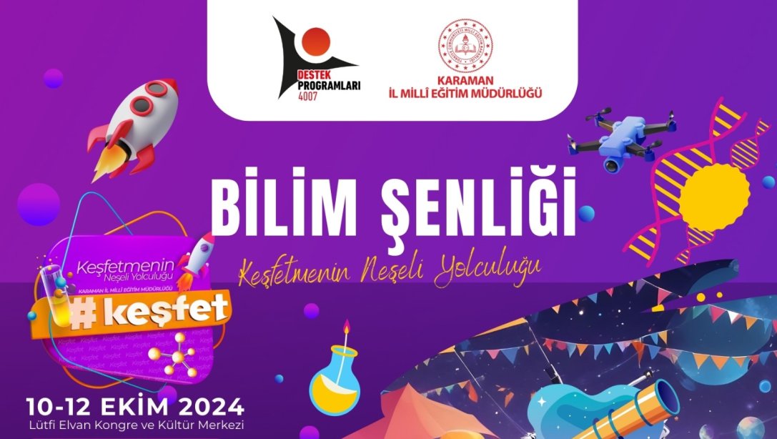 Bilimin Işığında Yeni Ufuklar: Karaman Bilim Şenliği 2024 Başlıyor