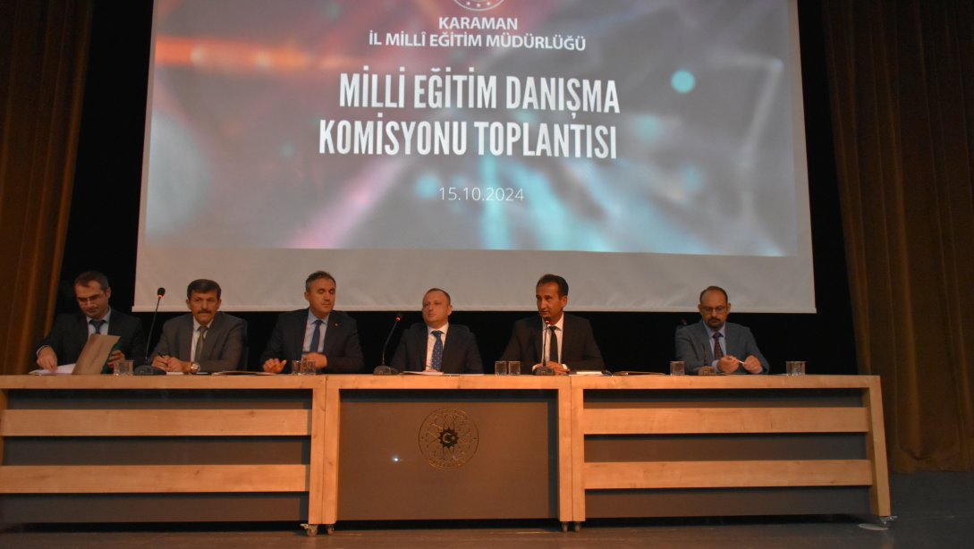 Karaman'da İl Millî Eğitim Danışma Komisyonu Toplantısı Gerçekleştirildi